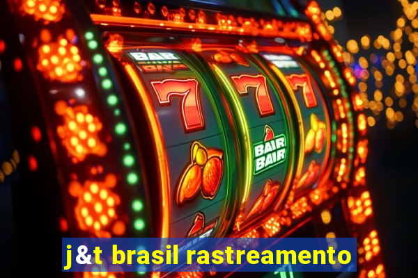 j&t brasil rastreamento